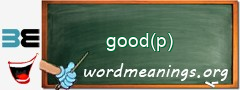 WordMeaning blackboard for good(p)
